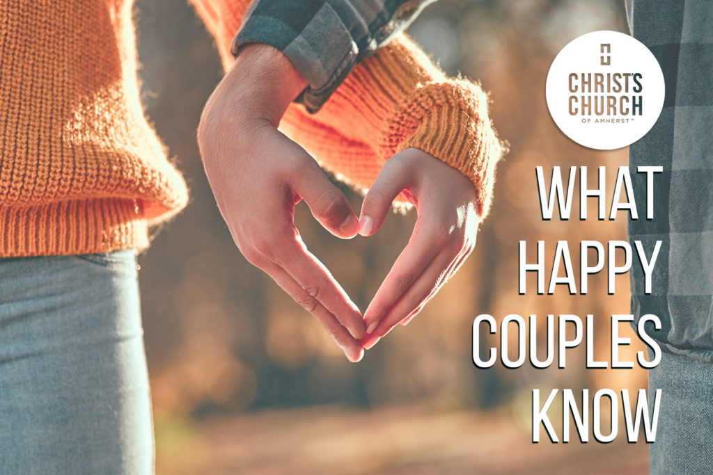 What Happy Couples Know Christs Church Of Amherst 